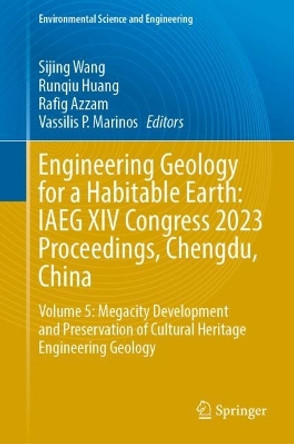 Engineering Geology for a Habitable Earth: IAEG XIV Congress 2023 Proceedings, Chengdu, China: Volume 5: Megacity Development and Preservation of Cultural Heritage Engineering Geology Sijing Wang 9789819992027