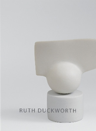 Ruth Duckworth Ruth Duckworth 9798890180827