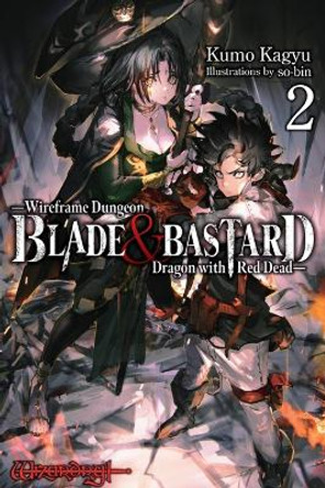 Blade & Bastard, Vol. 2 (Light Novel) Kumo Kagyu 9781975392888