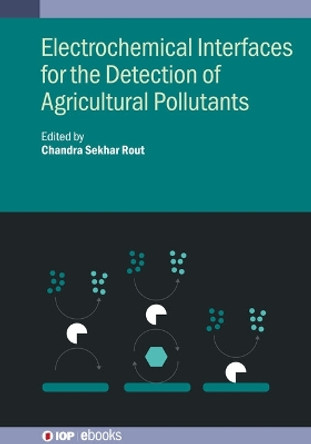 Electrochemical Interfaces for the Detection of Agricultural Pollutants Chandra Sekhar Rout 9780750358774