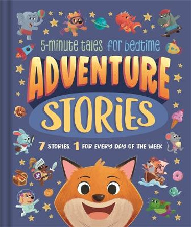 Adventure Stories: 5-Minute Tales for Bedtime Igloo Books 9781837953707