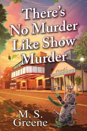 There's No Murder Like Show Murder M.S. Greene 9781639108190