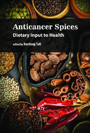 Anticancer Spices: Dietary Input to Health Hardeep Singh Tuli 9789815129281