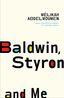 Baldwin, Styron and Me Mlikah Abdelmoumen 9781771966269