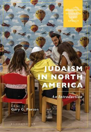 Judaism in North America: An Introduction Gary G. Porton 9781350406827