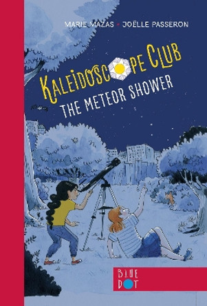 The Meteor Shower: Kaleidoscope Club Series Book #2 Marie Mazas 9798989858804