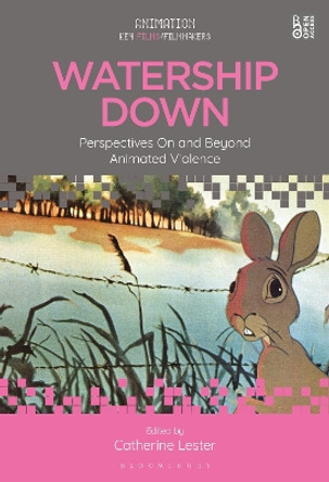 Watership Down: Perspectives on and Beyond Animated Violence Catherine Lester 9781501376962