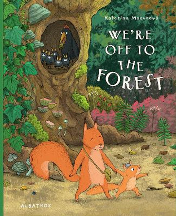 We're off to the Forest Katarina Macurova 9788000072890