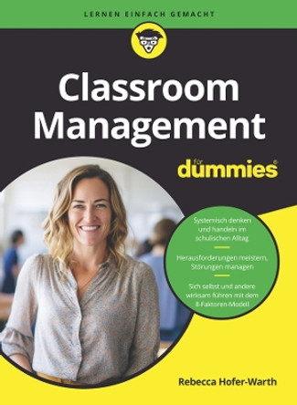 Classroom Management für Dummies Rebecca Hofer-Warth 9783527721061