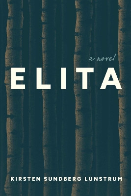 Elita: A Novel Kirsten Sundberg Lunstrum 9780810147867