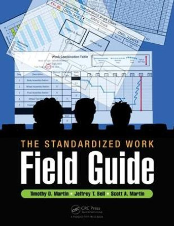 The Standardized Work Field Guide by Timothy D. Martin