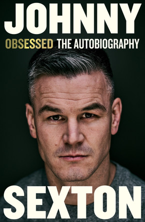 Obsessed: The Autobiography Johnny Sexton 9781844885206