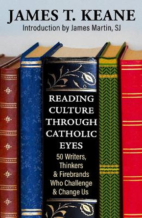 Reading Culture through Catholic Eyes James Keane 9781626985971