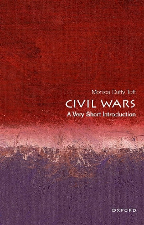 Civil Wars: A Very Short Introduction Monica Duffy Toft 9780197575864