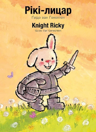 Knight Ricky / Рікі-лицар: (Bilingual Edition: English + Ukrainian) Guido Genechten 9798890630322