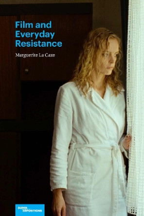 Film and Everyday Resistance Marguerite La Caze 9780810147454