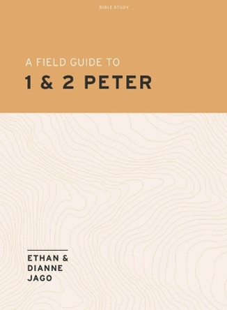 Field Guide To 1St And 2Nd Peter, A Ethan Jago 9781430089483