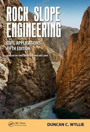 Rock Slope Engineering: Civil Applications, Fifth Edition by Duncan C. Wyllie