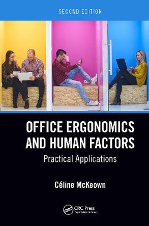 Office Ergonomics and Human Factors: Practical Applications, Second Edition by Celine McKeown