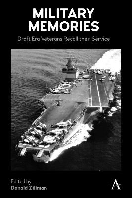 Military Memories: Draft Era Veterans Recall their Service Donald Zillman 9781839992520