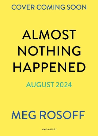 Almost Nothing Happened Meg Rosoff 9781526646187