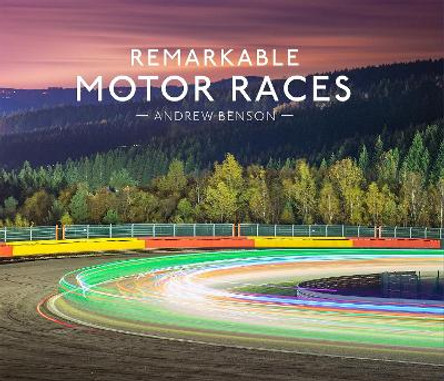 Remarkable Motor Races Andrew Benson 9780008659691