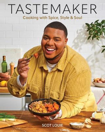 Tastemaker: Cooking with Spice, Style & Soul Scot Louie 9798886741469