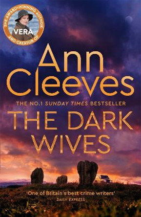 The Dark Wives: DI Vera Stanhope returns in a new thrilling mystery from the Sunday Times #1 Bestseller Ann Cleeves 9781529077742