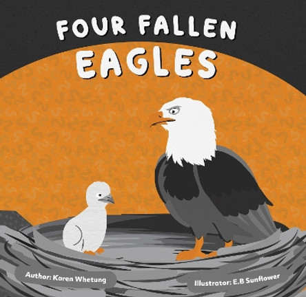 Four Fallen Eagles Karen Whetung 9781778540431