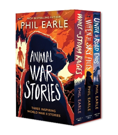 Animal War Stories Box Set (When the Sky Falls, While the Storm Rages, Until the Road Ends) Phil Earle 9781839135729