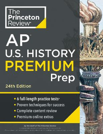 Princeton Review AP U.S. History Premium Prep: 6 Practice Tests + Digital Practice Online + Content Review Princeton Review 9780593517765