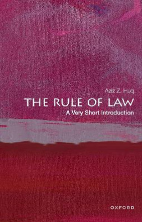 The Rule of Law: A Very Short Introduction Aziz Z. Huq 9780197657423