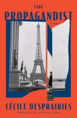 The Propagandist C�cile Desprairies 9781954404267