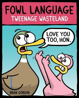 Fowl Language: Tweenage Wasteland Brian Gordon 9781952126994