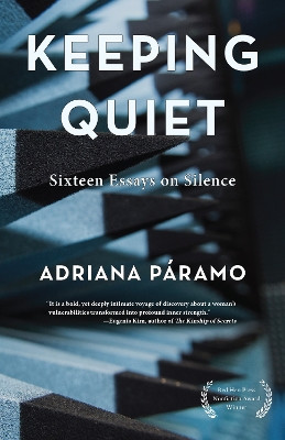 Keeping Quiet Adriana Paramo 9781636281841