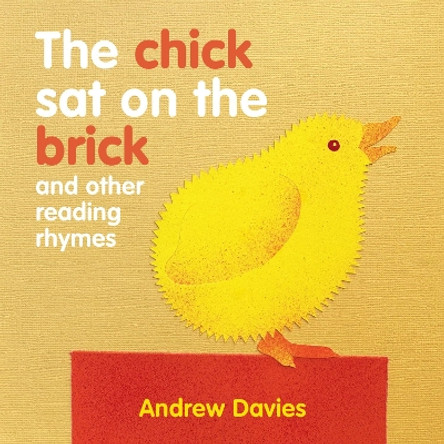 The Chick Sat on the Brick: and other reading rhymes Andrew Davies 9781921580963