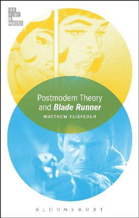Postmodern Theory and Blade Runner by Matthew Flisfeder
