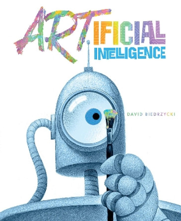 ARTificial Intelligence David Biedrzycki 9781623543747