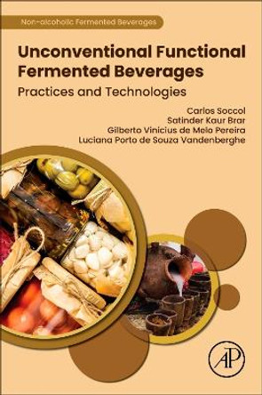 Unconventional Functional Fermented Beverages: Practices and Technologies Carlos Ricardo Soccol 9780443139666