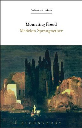 Mourning Freud by Madelon Sprengnether