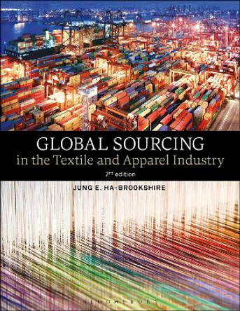 Global Sourcing in the Textile and Apparel Industry by Jung Ha-Brookshire