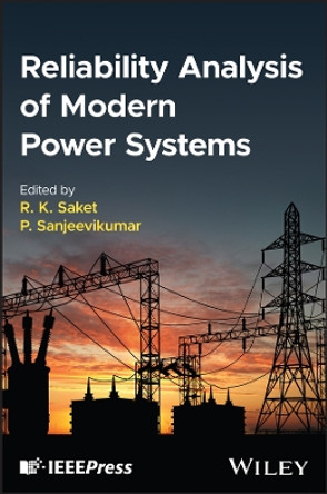 Reliability Analysis of Modern Power Systems R. K. Saket 9781394226740