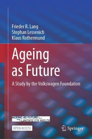 Ageing as Future: A Study by the Volkswagen Foundation Frieder R. Lang 9783031575068