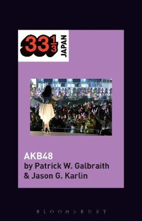 AKB48 by Patrick W. Galbraith