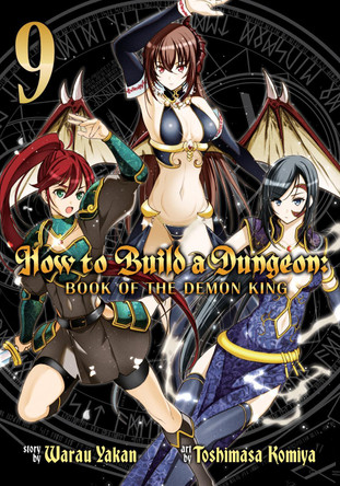 How to Build a Dungeon: Book of the Demon King Vol. 9 Warau Yakan 9781638589068