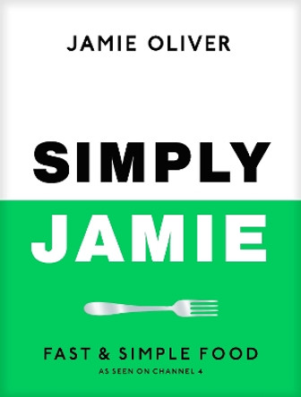 Simply Jamie: Fast & Simple Food Jamie Oliver 9780241657805