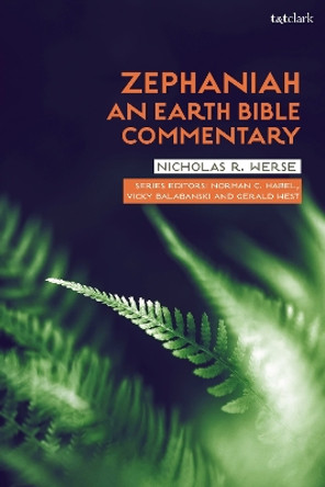 Zephaniah: An Earth Bible Commentary Dr Nicholas R. Werse 9780567705532