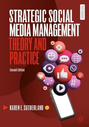 Strategic Social Media Management: Theory and Practice Karen E. Sutherland 9789819994953