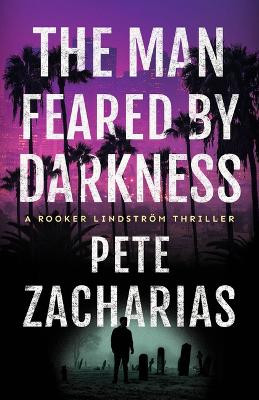 The Man Feared by Darkness Pete Zacharias 9781662518478