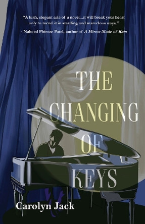 The Changing of Keys Carolyn Jack 9781646035175